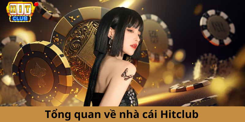 Thông tin tổng quan về Cổng game Hitclub